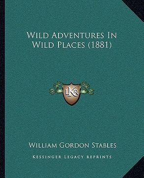 portada wild adventures in wild places (1881) (in English)