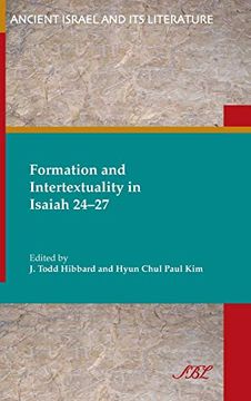 portada Formation and Intertextuality in Isaiah 24-27 (Society of Biblical Literature Ancient Israel and its Litera) (en Inglés)