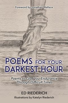 portada Poems for Your Darkest Hour: Poems to Give You Endurance Through Difficult Times (in English)