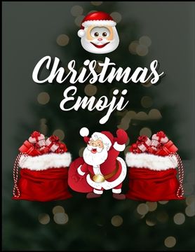 portada Christmas Emoji: 100+ Awesome Festive Pages of Christmas Holiday Emoji Stuff Coloring & Fun Activities for Kids, Girls, Boys, Teens & A (en Inglés)