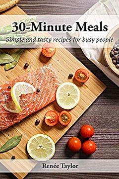 portada 30-Minute Meals: Simple and Tasty Recipes for Busy People (in English)