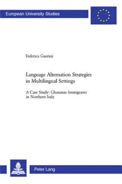 portada Language Alternation Strategies in Multilingual Settings: A Case Study: Ghanaian Immigrants in Northern Italy (en Inglés)