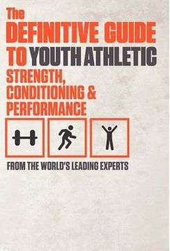 portada the definitive guide to youth athletic strength, conditioning and performance (en Inglés)