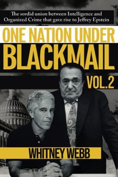 portada One Nation Under Blackmail – Vol. 2: The Sordid Union Between Intelligence and Organized Crime That Gave Rise to Jeffrey Epstein Vol. 2: (en Inglés)