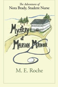 portada Mystery at Marian Manor (The Adventures of Nora Brady, Student Nurse) (Volume 1)