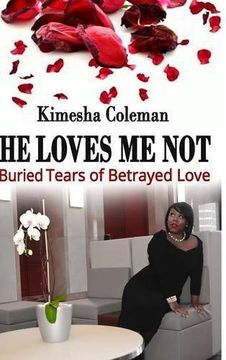 portada He Loves me Not: Buried Tears of Betrayed Love