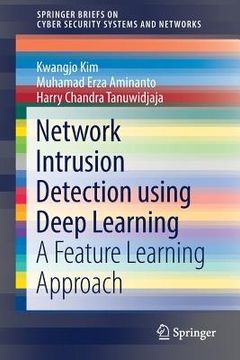 portada Network Intrusion Detection Using Deep Learning: A Feature Learning Approach (en Inglés)