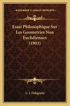 portada Essai Philosophique Sur Les Geometries Non Euclidiennes (1903) (en Francés)