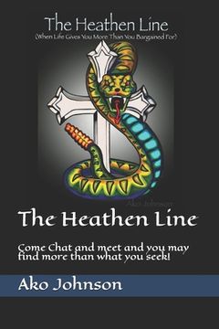 portada The Heathen Line: Come Chat and meet and you may find more than what you seek! (en Inglés)