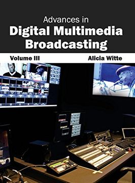 portada Advances in Digital Multimedia Broadcasting: Volume III