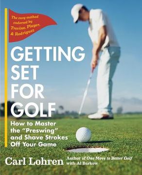 portada Getting Set for Golf: How to Master the "Preswing" and Shave Strokes off Your Game