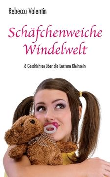 portada Schäfchenweiche Windelwelt: 6 Geschichten über die Lust am Kleinsein (en Alemán)