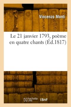portada Le 21 janvier 1793, poème en quatre chants (en Francés)