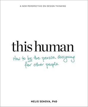 portada This Human: How to Be the Person Designing for Other People 