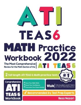 portada ATI TEAS 6 Math Practice Workbook: The Most Comprehensive Review for the Math Section of the ATI TEAS 6 Test