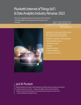 portada Plunkett's Internet of Things (IoT) & Data Analytics Industry Almanac 2022: Internet of Things (IoT) and Data Analytics Industry Market Research, Stat (en Inglés)