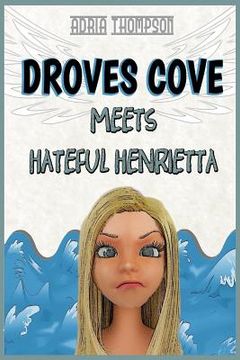 portada Droves Cove Meets Hateful Henrietta: Christian Children's Books (en Inglés)