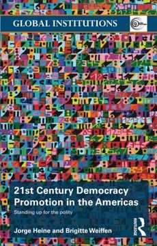 portada 21st Century Democracy Promotion in the Americas: Standing up for the Polity (Global Institutions)