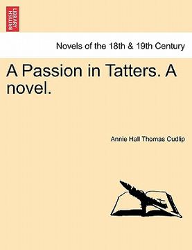 portada a passion in tatters. a novel. (en Inglés)