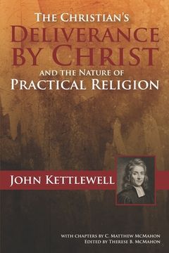 portada The Christian's Deliverance by Christ and the Nature of Practical Religion (en Inglés)