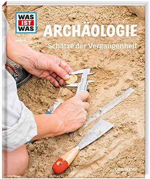 portada Was ist was Band 141 Archäologie. Schätze der Vergangenheit (Was ist was Sachbuch, Band 141) (in German)