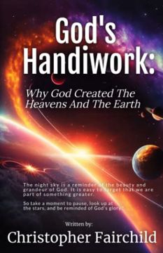 portada God's Handiwork: Why God Created The Heavens And The Earth (in English)
