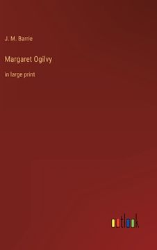 portada Margaret Ogilvy: in large print (in English)