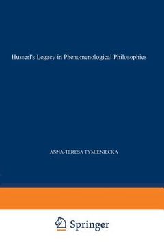 portada Husserl's Legacy in Phenomenological Philosophies: New Approaches to Reason, Language, Hermeneutics, the Human Condition. Book 3 Phenomenology in the (en Inglés)