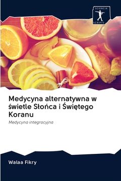 portada Medycyna alternatywna w świetle Slońca i Świętego Koranu (en Polaco)
