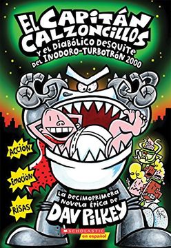 portada El Capitán Calzoncillos Y El Diabólico Desquite del Inodoro Turbotrón 2000 (Captain Underpants #11): Volume 11 (in Spanish)