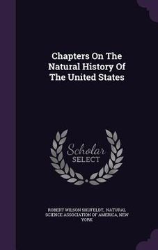 portada Chapters On The Natural History Of The United States (en Inglés)