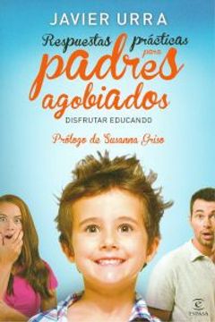 portada Respuestas prácticas para padres agobiados (in Spanish)