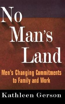 portada no man's land: men's changing commitments to family and work (en Inglés)