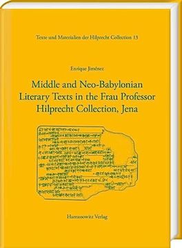 portada Middle and Neo-Babylonian Literary Texts in the Frau Professor Hilprecht Collection, Jena (en Inglés)