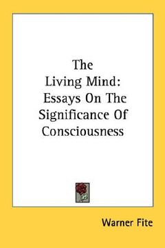 portada the living mind: essays on the significance of consciousness (en Inglés)
