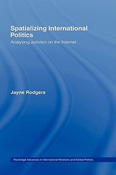 portada spatializing international politics: analysing activism on the internet (en Inglés)
