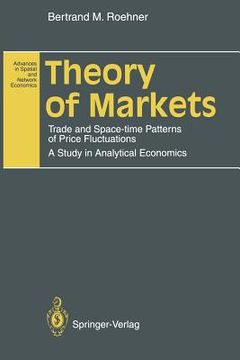 portada theory of markets: trade and space-time patterns of price fluctuations a study in analytical economics (en Inglés)