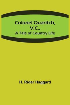 portada Colonel Quaritch, V.C.; A Tale of Country Life (en Inglés)