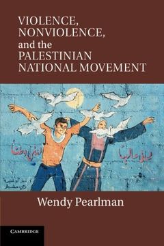 portada Violence, Nonviolence, and the Palestinian National Movement (en Inglés)