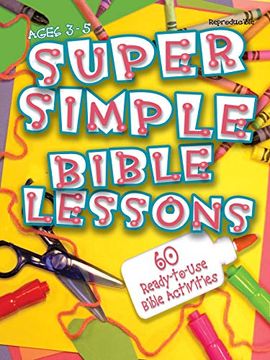 portada Super Simple Bible Lessons (Ages 3-5): 60 Ready-To-Use Bible Activities for Ages 3-5 (en Inglés)