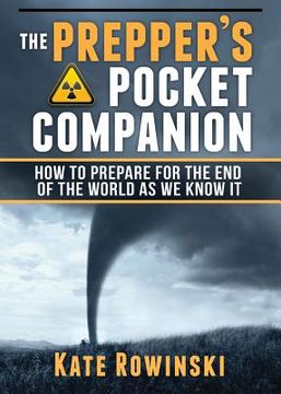 portada The Prepper's Pocket Companion: How to Prepare for the End of the World as We Know It (en Inglés)