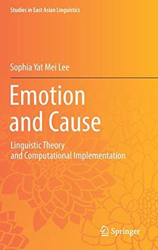 portada Emotion and Cause: Linguistic Theory and Computational Implementation (Studies in East Asian Linguistics) 
