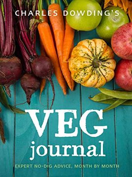 portada Charles Dowding's Veg Journal: Expert no-dig advice, month by month