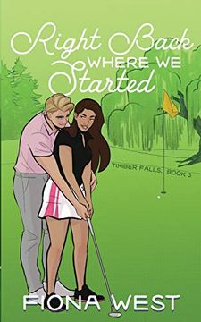 portada Right Back Where we Started: A Small Town Romance (3) (Timber Falls) 