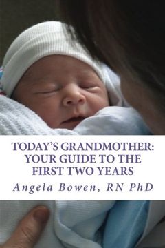 portada Today's Grandmother: Your Guide to the First Two Years: A lot has changed since you had your baby! The how-to book to become an active and engaged grandmother (in English)