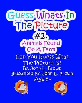 portada Guess Whats In The Picture: Animals Found On A Farm (en Inglés)