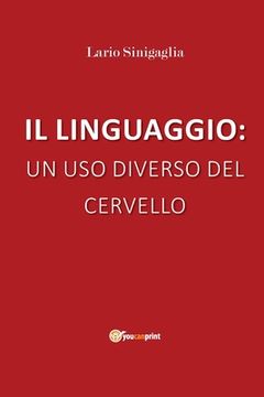 portada Il Linguaggio: Un USO Diverso del Cervello (in Italian)