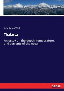 portada Thalassa: An essay on the depth, temperature, and currents of the ocean