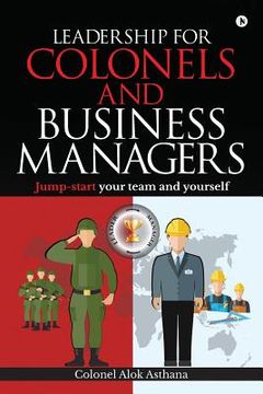 portada Leadership for Colonels and Business Managers: Jump-start your team and yourself (en Inglés)