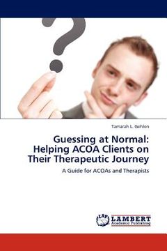 portada guessing at normal: helping acoa clients on their therapeutic journey (en Inglés)